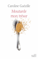 Moutarde, mon trésor
